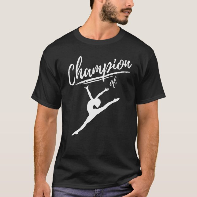 Champion Of Ballet  Ballerina Dancer And Dancer T-Shirt (Front)