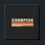 Champion Surname Funny Retro Vintage 80s Birthday  Magnet<br><div class="desc">Champion Surname Funny Retro Vintage 80s Birthday Reunion</div>