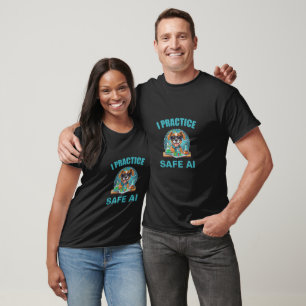 Championing AI: "I Practice Safe AI" T-Shirt