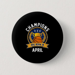 Champions Are Born In April Sketll Birthday Gifts  2 Inch Round Button