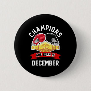 Champions Are Born In December Boxing Sport Birthd 2 Inch Round Button