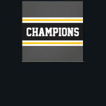 CHAMPIONS Athletic Grey Yellow Black White Stripes Canvas Print<br><div class="desc">This colourful, sporty design features athletic CHAMPIONS text inside a wide black horizontal centre racing stripe with adjoining golden yellow and white stripes against dark grey outer edge stripes. The colours and text in this design can be personalized.</div>