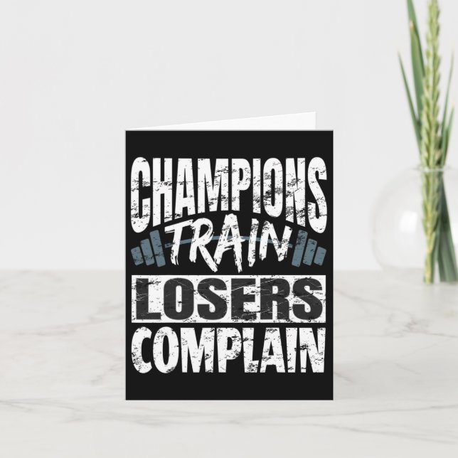 Champions Train Losers Complain Bodybuilding Fitne Card (Front)