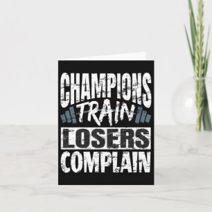 Champions Train Losers Complain Bodybuilding Fitne Card