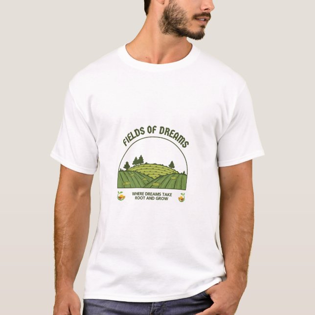 Champs de rêve T-shirt où nos rêves grandissent (Devant)
