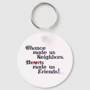 Chance made us Neighbours Keychain