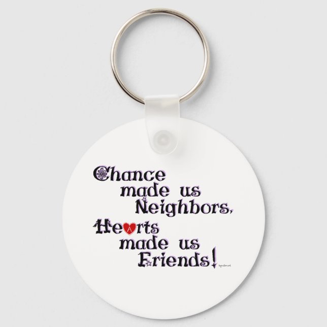 Chance made us Neighbours Keychain (Front)