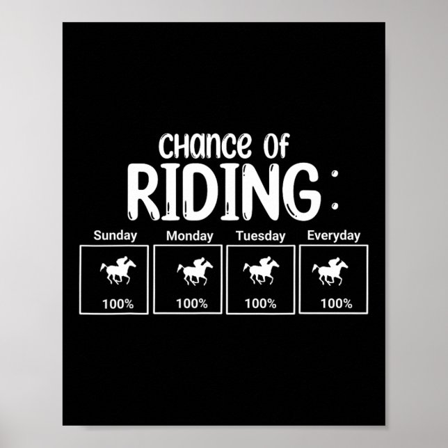Chance Of Horseback Riding Funny  Poster (Front)