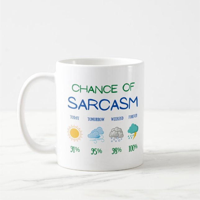 Chance Of Sarcasm Weather Forecast Funny Sarcastic Coffee Mug (Left)