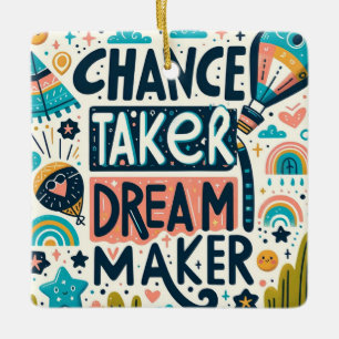 Chance Taker Dream Maker Ceramic Ornament