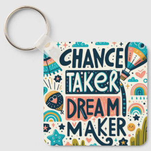 Chance Taker Dream Maker Keychain