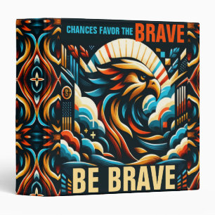 Chances Favour the Brave, Be Brave Binder