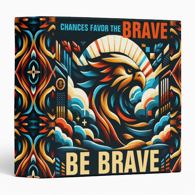 Chances Favour the Brave, Be Brave Binder (Front/Spine)