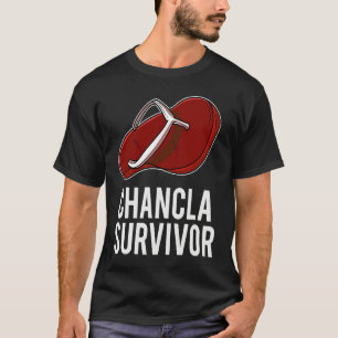 Chancla Survivor  Spanish Latin Sarcastic Joke T-Shirt