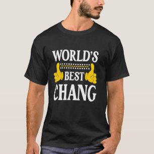 Chang Surname Funny Team Family Last Name World's  T-Shirt