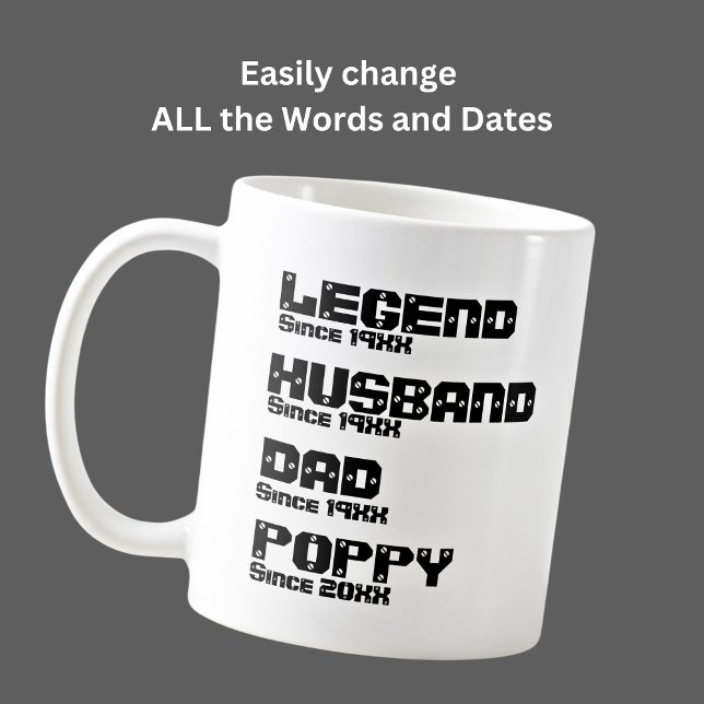 Change ALL Name Date Year Legend Husband Dad Poppy Coffee Mug (Creator Uploaded)