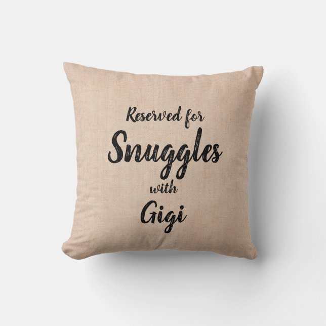 Change ALL Text Add Name Reserved Snuggles Gigi Throw Pillow (Front)