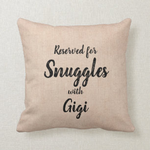 Change ALL Text Add Name Reserved Snuggles Gigi Throw Pillow