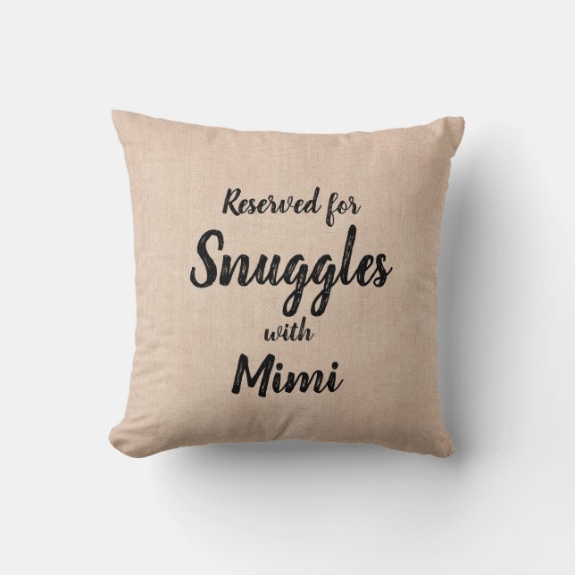 Change ALL Text Add Name Reserved Snuggles Mimi Throw Pillow (Front)