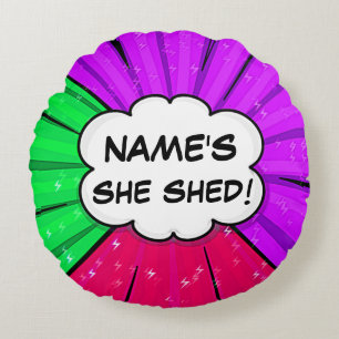 Change ALL Text Add Name She Shed Comic Style      Round Pillow