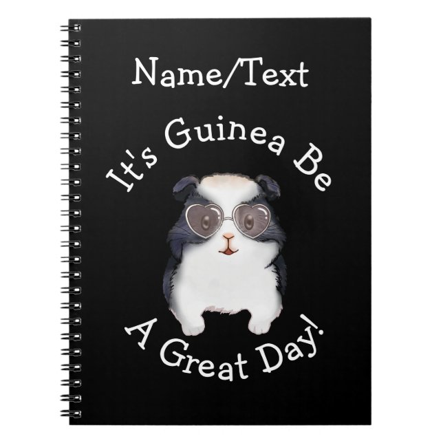 Change ALL TEXT - Guinea Pig Going to Be Great Day Notebook (Front)