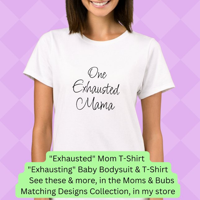 Change ALL Text - One Exhausted Mama, Mom Bub Set T-Shirt (Creator Uploaded)
