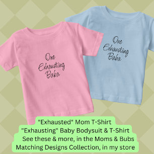 Change ALL Text - One Exhausting Baba, Mom Bub Set Baby T-Shirt