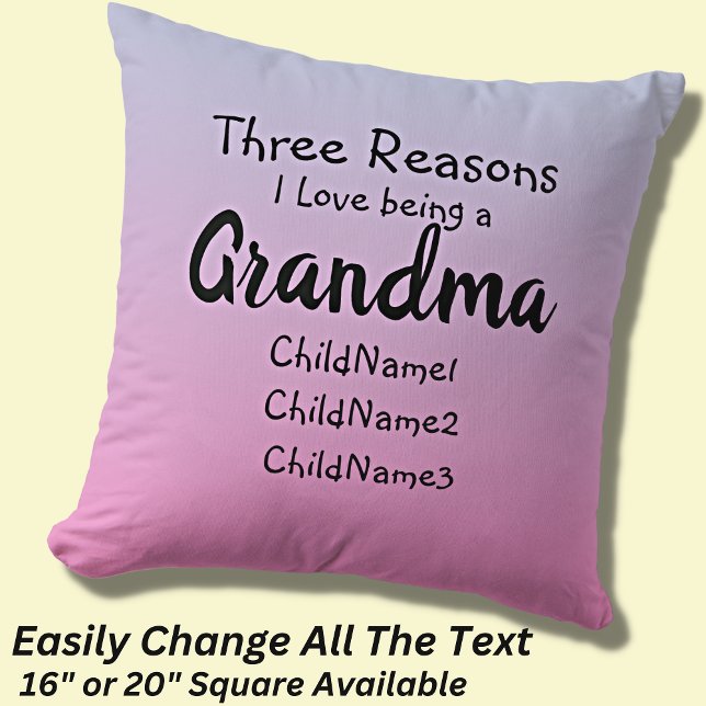 Change All Text Three reasons I love being Grandma Throw Pillow (Creator Uploaded)