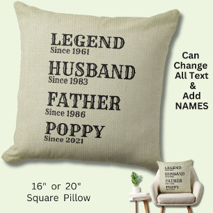 Change ANY Name Date Legend Husband Father Grand T Throw Pillow