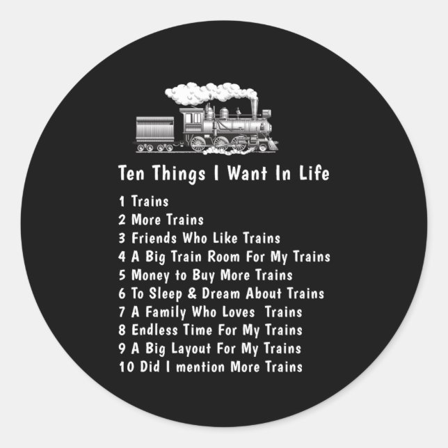 Change Any Text 10 Things I Want In Life Trains  Classic Round Sticker (Front)
