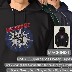 Change Any Text, MACHINIST, Not All Superheroes Hoodie