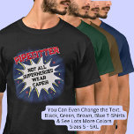 Change Any Text, PIPEFITTER, Not All Superheroes T-Shirt<br><div class="desc">PIPEFITTER Design - You Can Change the Text To A Different Occupation & Phrase - see longer and shorter occupation names in my store if your new word does not quite fit - See my store for more great occupation theme gift ideas!</div>