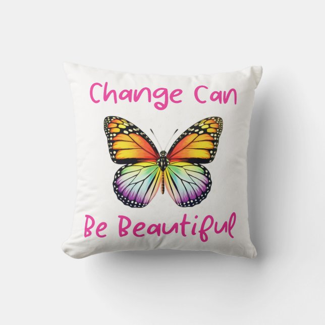Change Can Be Beautiful Colourful Rainbow Butterfl Throw Pillow (Front)