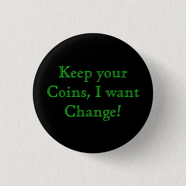 Change Flair 1 Inch Round Button (Front)