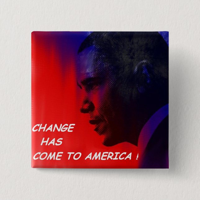 CHANGE HAS COME TO AMERICA! 2 INCH SQUARE BUTTON (Front)