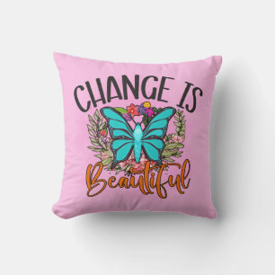 Change Is Beautiful Butterfly Inspirational Quote Throw Pillow