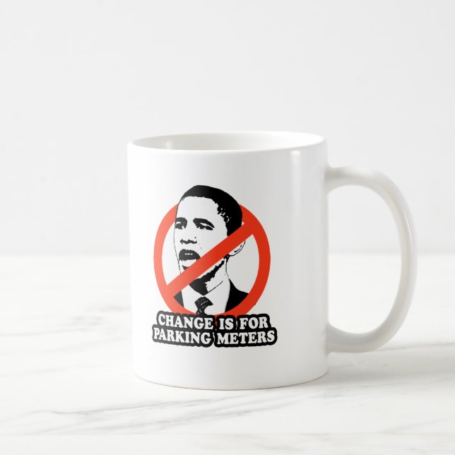 CHANGE IS FOR PARKING METERS T-SHIRT COFFEE MUG (Right)