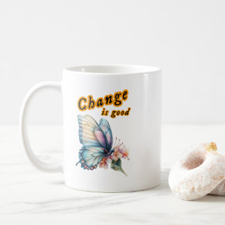 “Change is good”, chasing dreams, inspirational de Coffee Mug