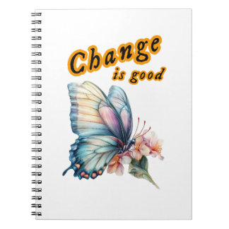 “Change is good”, chasing dreams, inspirational  Notebook