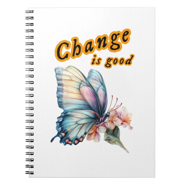 “Change is good”, chasing dreams, inspirational  Notebook (Front)