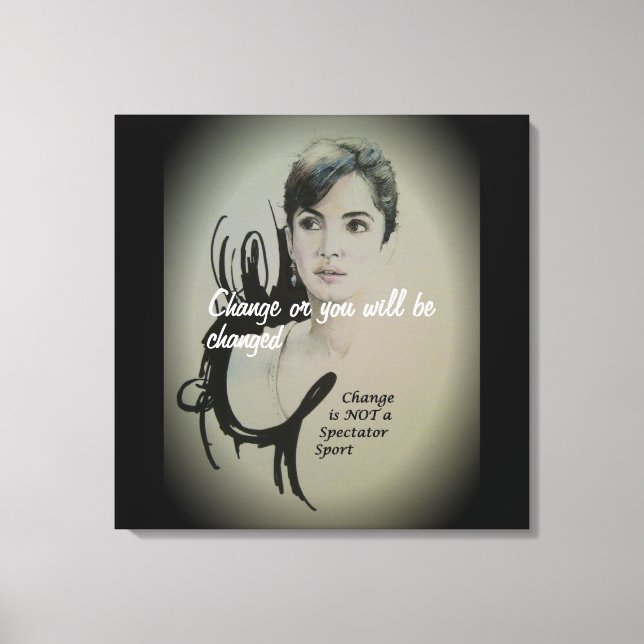 Change is Not a Spectator Sport Art Print (Front)
