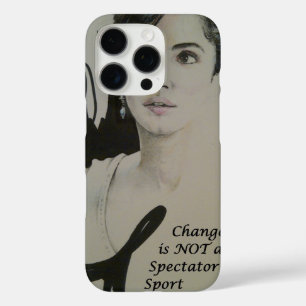 Change is Not a Spectator Sport Art Print iPhone 16 Pro Case