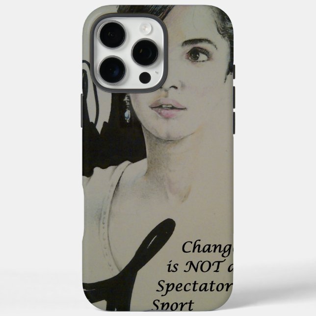 Change is Not a Spectator Sport Art Print Case-Mate iPhone Case (Back)
