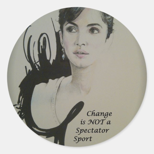 Change is Not a Spectator Sport Art Print Classic Round Sticker (Front)