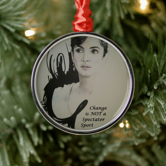 Change is Not a Spectator Sport Art Print Metal Ornament (Tree)