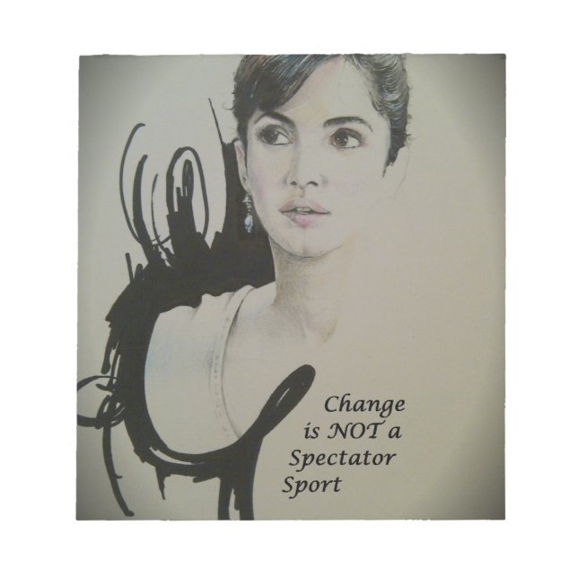 Change is Not a Spectator Sport Art Print Notepad (Front)