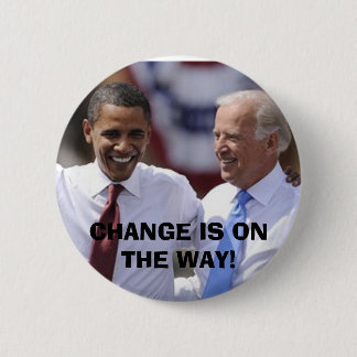 CHANGE IS ON THE WAY! 2 INCH ROUND BUTTON