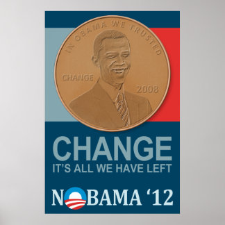 CHANGE: It's all we have left NOBAMA '12 poster