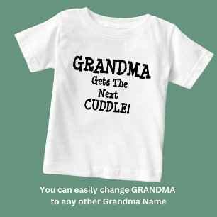 Change Name, Any Text Grandma Gets the Next Cuddle Baby T-Shirt