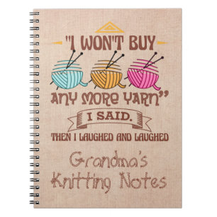 Change Name I Won't Buy More Yarn Then I Laughed Notebook